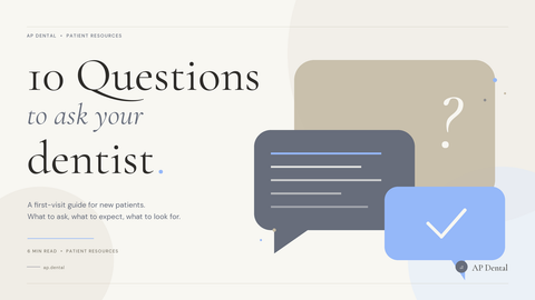 10 Questions to Ask Your Dentist at Your First Visit